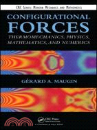 Configurational Forces ─ Thermomechanics, Physics, Mathematics, and Numerics