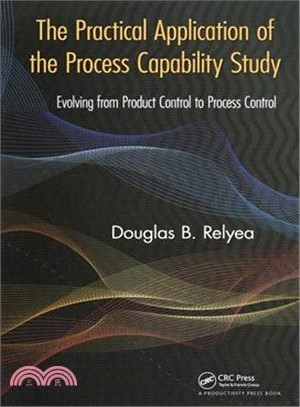 The Practical Application of the Process Capability Study ─ Evolving from Product Control to Process Control