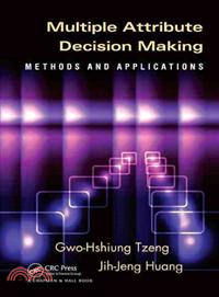 Multiple Attribute Decision Making ─ Methods and Applications