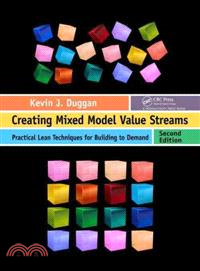 Creating Mixed Model Value Streams ─ Practical Lean Techniques for Building to Demand