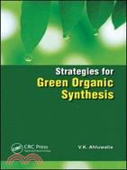 Strategies for Green Organic Synthesis