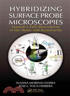 Hybridizing Surface Probe Microscopies ─ Toward a Full Description of the Meso- and Nanoworlds