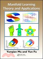 Manifold Learning Theory and Applications