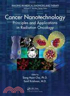 Cancer Nanotechnology ─ Principles and Applications in Radiation Oncology