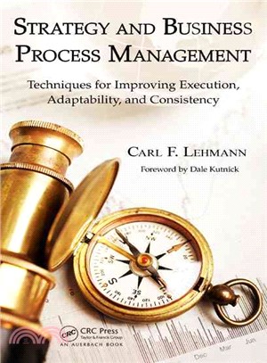 Strategy and Business Process Management ─ Techniques for Improving Execution, Adaptability, and Consistency