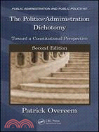 The Politics-Administration Dichotomy：Toward a Constitutional Perspective, Second Edition