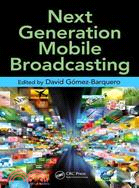 Next Generation Mobile Broadcast Systems