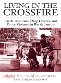 Living in the Crossfire ─ Favela Residents, Drug Dealers, and Police Violence in Rio De Janeiro