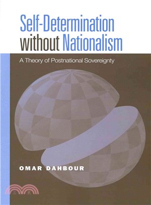 Self-Determination Without Nationalism ─ A Theory of Postnational Sovereignty