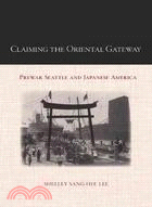 Claiming the Oriental Gateway: Prewar Seattle and Japanese America