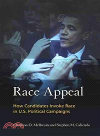 Race Appeal: How Candidates Invoke Race in U.s. Political Campaigns