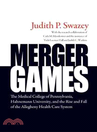 Merger Games ─ The Medical College of Pennsylvania, Hahnemann University, and the Rise and Fall of the Allegheny Health Care System