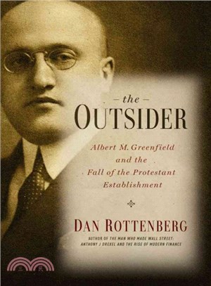 The Outsider ─ Albert M. Greenfield and the Fall of the Protestant Establishment