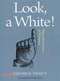 Look, a White! ─ Philosophical Essays on Whiteness