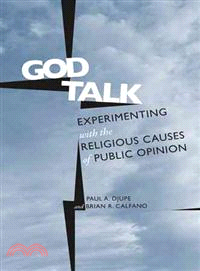 God Talk ― Experimenting With the Religious Causes of Public Opinion