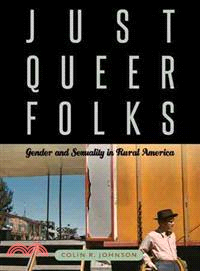 Just Queer Folks ― Gender and Sexuality in Rural America