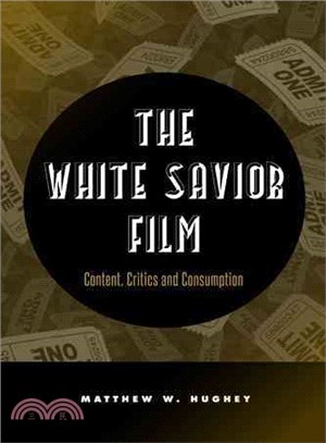 The White Savior Film ― Content, Critics, and Consumption