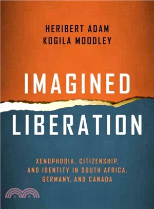 Imagined Liberation ― Xenophobia, Citizenship, and Identity in South Africa, Germany, and Canada