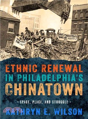 Ethnic Renewal in Philadelphia's Chinatown ― Space, Place, and Struggle