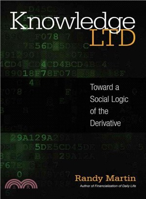 Knowledge Ltd ― Toward a Social Logic of the Derivative