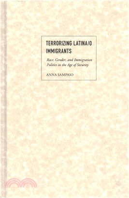 Terrorizing Latina/O Immigrants ― Race, Gender, and Immigration Policy Post-9/11