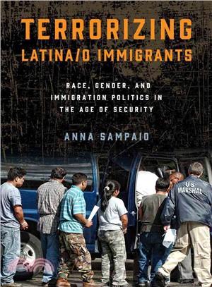 Terrorizing Latina/O Immigrants ― Race, Gender, and Immigration Policy Post-9/11