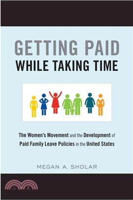 Getting Paid While Taking Time ─ The Women's Movement and the Development of Paid Family Leave Policies in the United States