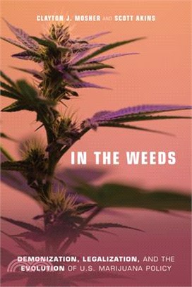 In the Weeds ― Demonization, Legalization, and the Evolution of U.s. Marijuana Policy