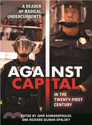 Against Capital in the Twenty-first Century ─ A Reader of Radical Undercurrents