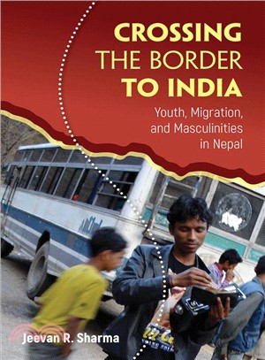 Crossing the Border to India ― Youth, Migration, and Masculinities in Nepal