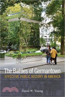 The Battles of Germantown ― Effective Public History in America