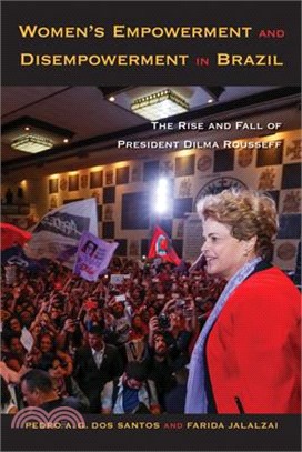 Women's Empowerment and Disempowerment in Brazil: The Rise and Fall of President Dilma Rousseff