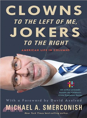 Clowns to the left of me, jokers to the right :American life in columns /