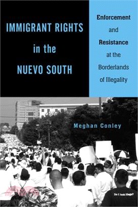Immigrant Rights in the Nuevo South ― Enforcement and Resistance at the Borderlands of Illegality