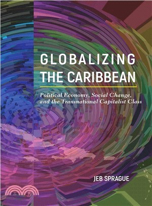Globalizing the Caribbean ― Political Economy, Social Change, and the Transnational Capitalist Class