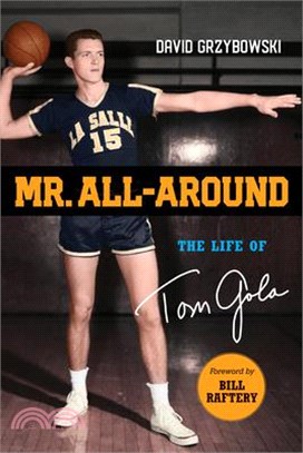 Mr. All-Around: The Life of Tom Gola