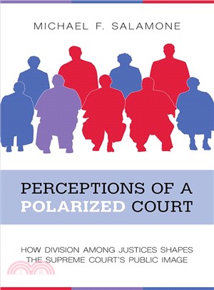 Perceptions of a Polarized Court ― How Division Among Justices Shapes the Supreme Court's Public Image