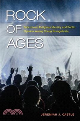 Rock of Ages ― Subcultural Religious Identity and Public Opinion Among Young Evangelicals