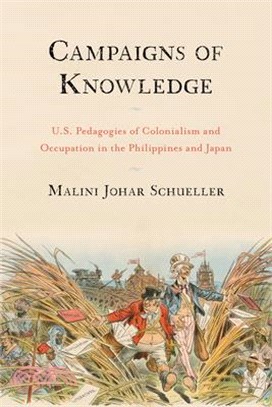 Campaigns of Knowledge ― U.s. Pedagogies of Colonialism and Occupation in the Philippines and Japan