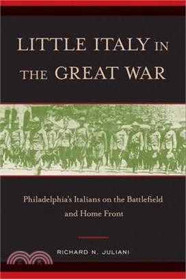 Little Italy in the Great War ― Philadelphia's Italians on the Battlefield and Home Front
