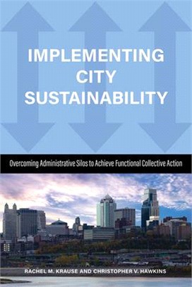 Implementing City Sustainability ― Overcoming Administrative Silos to Achieve Functional Collective Action