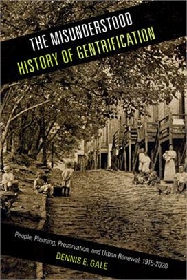 The Misunderstood History of Gentrification ― People, Planning, Preservation, and Urban Renewal 1915-2020