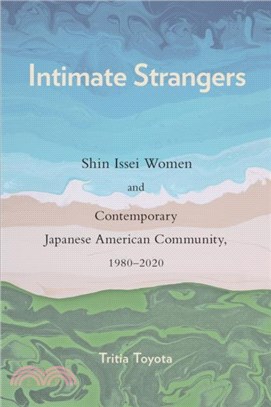 Intimate Strangers：Shin Issei Women and Contemporary Japanese American Community, 1980-2020