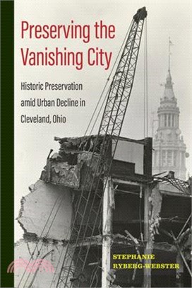 Preserving the Vanishing City: Historic Preservation Amid Urban Decline in Cleveland, Ohio