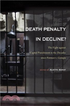 Death Penalty in Decline?：The Fight against Capital Punishment in the Decades since Furman v. Georgia
