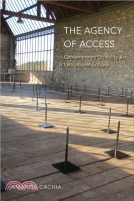 The Agency of Access：Contemporary Disability Art & Institutional Critique