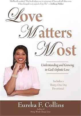 Love Matters Most: Understanding and Growing in God's Infinite Love