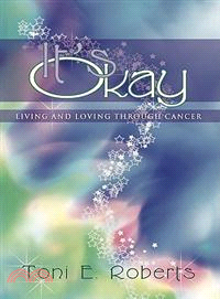 It's Okay: Living and Loving Through Cancer
