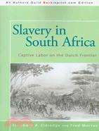 Slavery in South Africa: Captive Labor on the Dutch Frontier