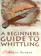 A Beginners Guide to Whittling